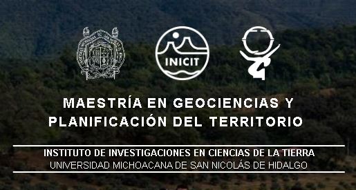  Abierta convocatoria de Maestría en Geociencias y Planificación del Territorio de la UMSNH