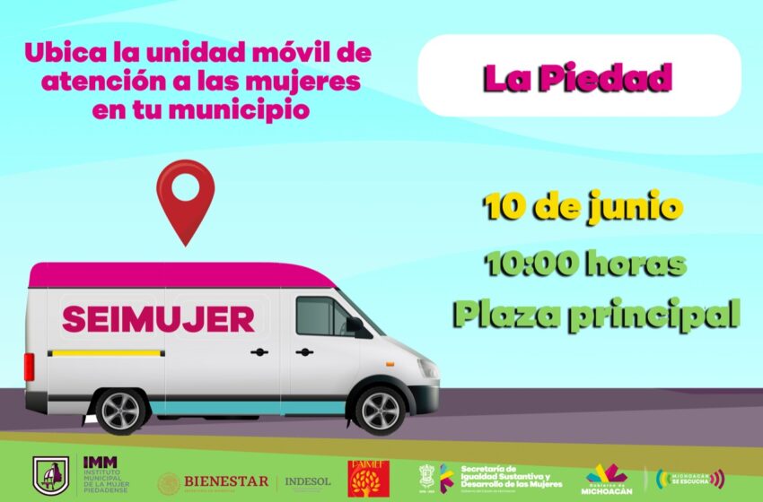  Este jueves la Unidad móvil de atención de la Seimujer estará en La Piedad
