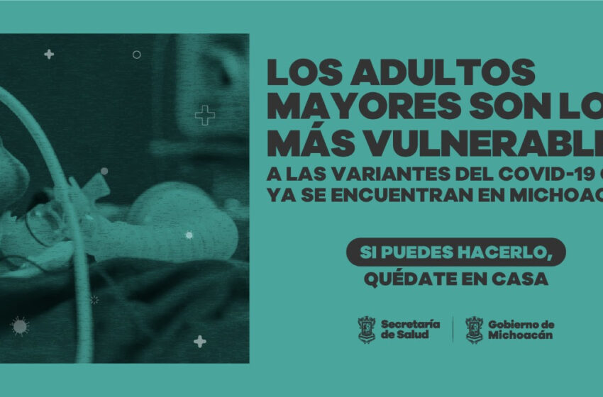  Variante de la India de COVID-19, amenaza a adultos mayores de Michoacán