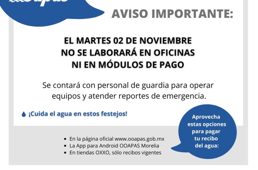  Por día inhábil, 2 de noviembre OOAPAS no abrirá oficinas ni módulos de pago