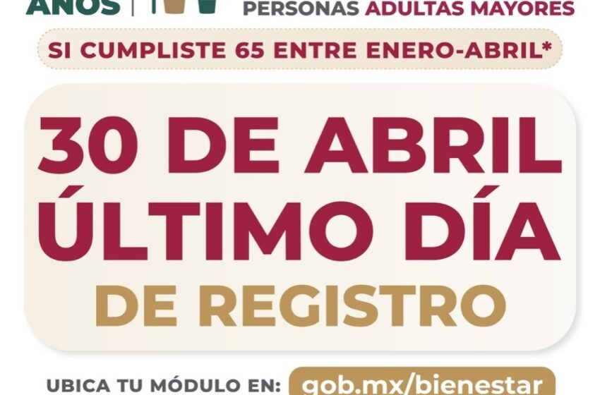  Exitosa incorporación a la Pensión para el Bienestar de las Personas Adultas Mayores