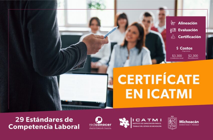  Icatmi certifica tus conocimientos laborales ¡Conócelos!