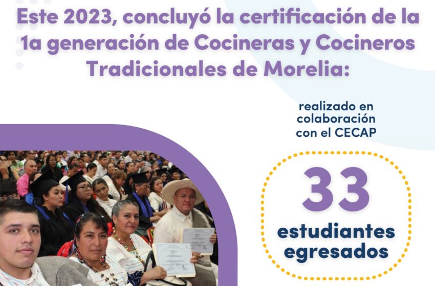 Con Cocineras y Cocineros Tradicionales, Gobierno Municipal fortalece la red gastronómica de Morelia