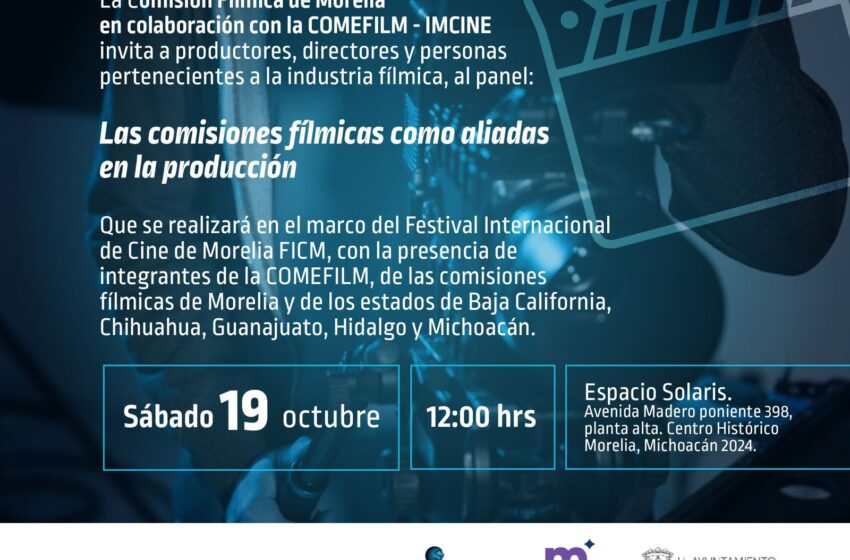  Secretaría de Cultura de Morelia invita a panel de Comisiones Fílmicas dentro del 22° FICM
