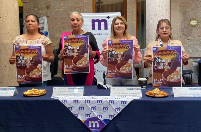 Ayuntamiento de Morelia invita a la tradición culinaria de la 3ra Feria del Uchepo y la Corunda