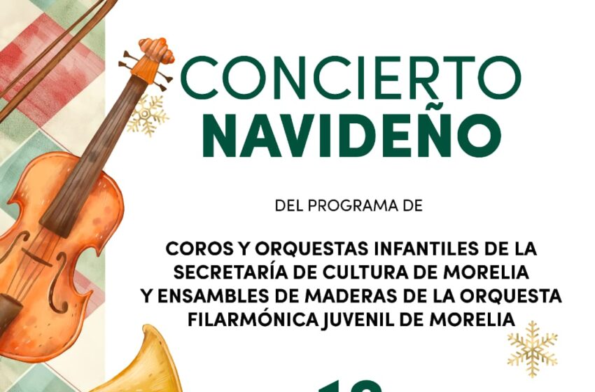  SeCultura Morelia invita al Concierto Navideño de Coros y Orquestas Infantiles