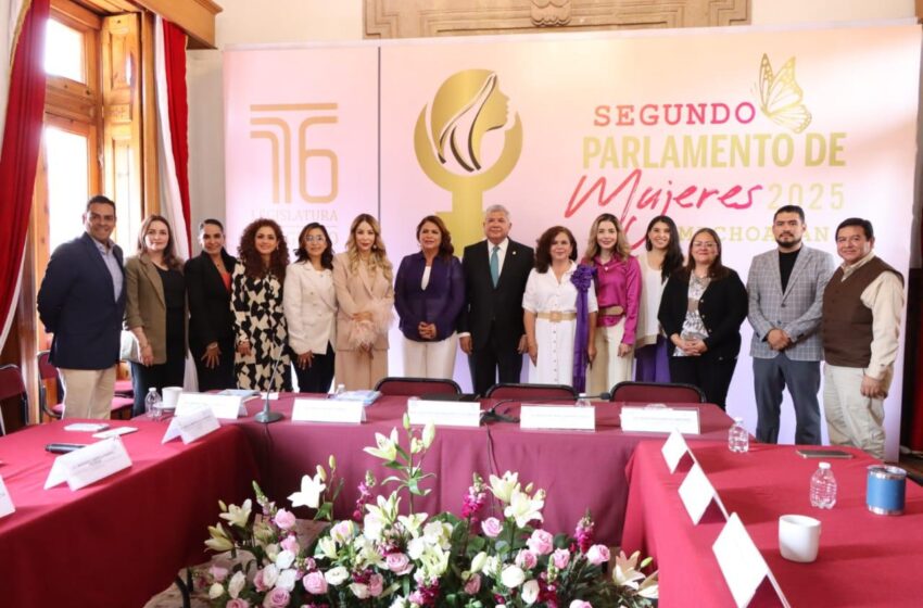  Al iniciar trabajos del Segundo Parlamento de Mujeres, 76 Legislatura reconoció el valor de las mujeres en la vida política de Michoacán