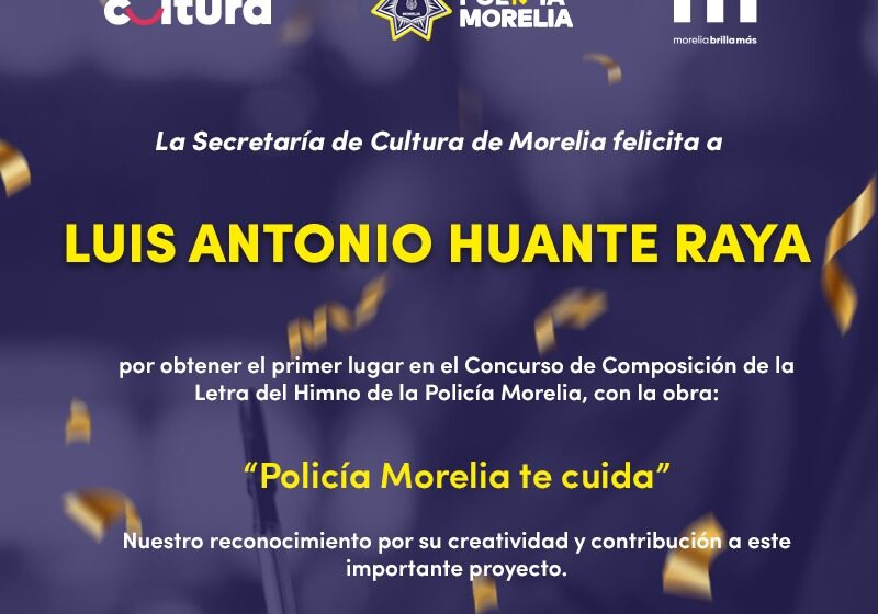 SeCultura anuncia ganador de convocatoria para crear Himno de la Policía Morelia
